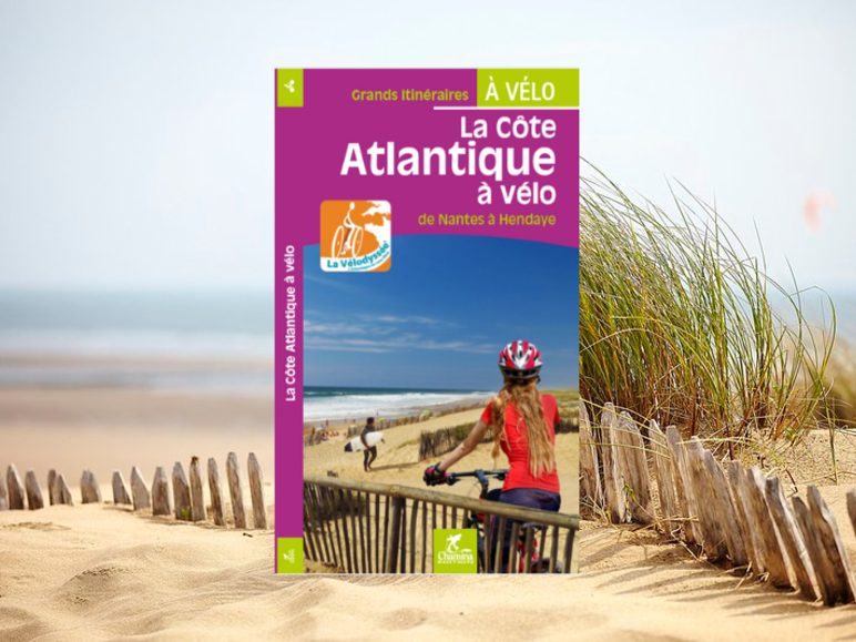 La Côte Atlantique à vélo - De Nantes à Hendaye